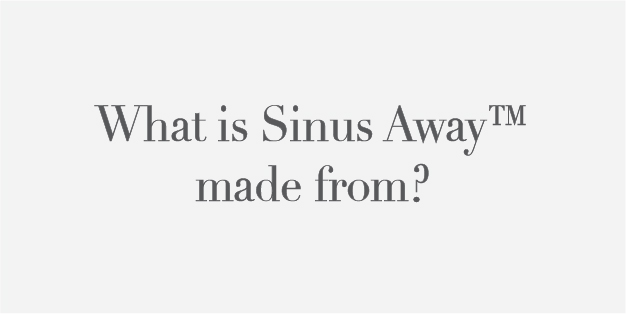What is Sinus Away made from?