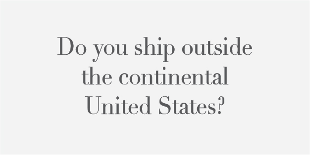Do you ship outside the continental United States?