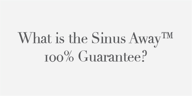 What is the Sinus Away 100% Guarantee?